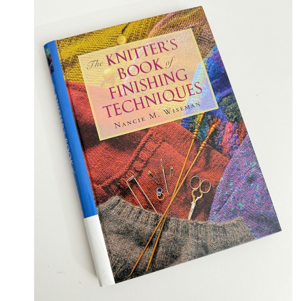 The Knitter's Book of Finishing Techniques Nancie M Wiseman Knitting Guide Book